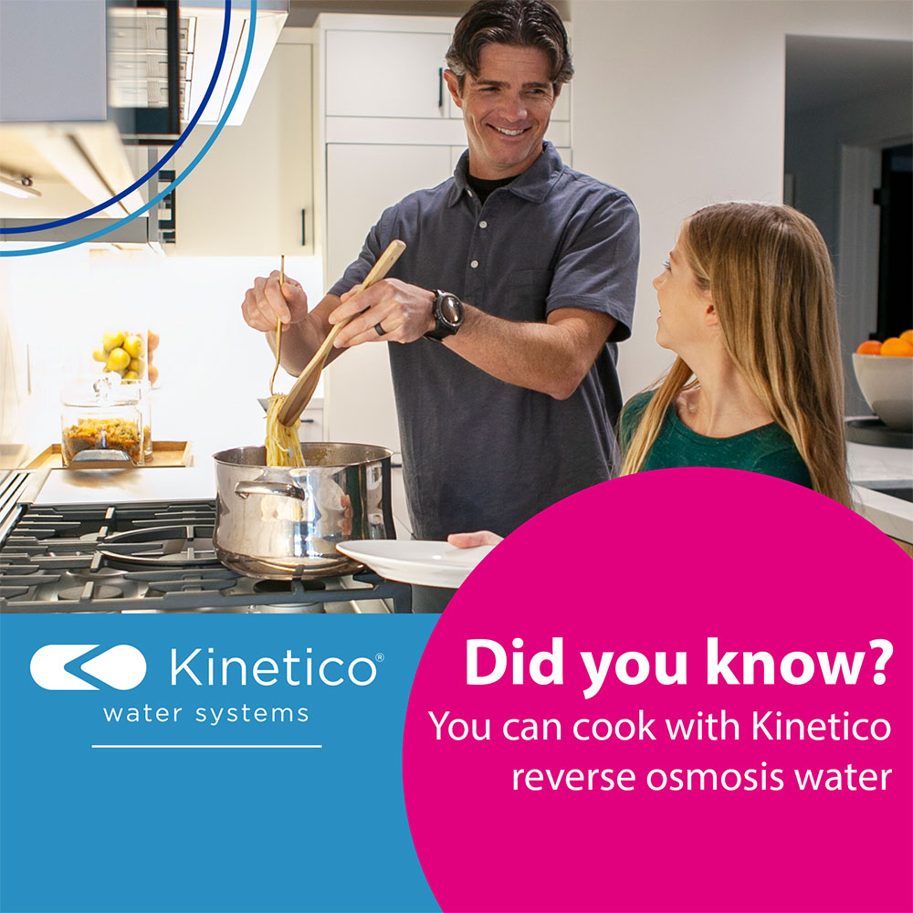 "Did you know?" graphic, reading "You can cook with Kinetico reverse osmosis water"